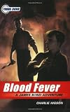 The Young Bond Series, Book Two: Blood Fever (A James Bond Adventure, new cover)