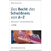 Das Recht des Schuldners von A - Z: Verbraucher- und Schuldnerschutz