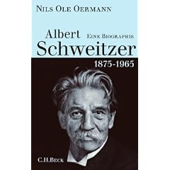 Albert Schweitzer 1875-1965: Eine Biographie