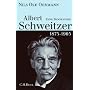 Albert Schweitzer 1875-1965: Eine Biographie