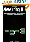 Measuring ITIL: Measuring, Reporting and Modeling - the IT Service Management Metrics That Matter Most to IT Senior Executives