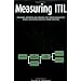 Measuring ITIL: Measuring, Reporting and Modeling - the IT Service Management Metrics That Matter             Most to IT Senior Executives