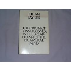 Origin of Consciousness in the Breakdown of the Bicameral Mind