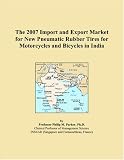 The 2007 Import and Export Market for New Pneumatic Rubber Tires for Motorcycles and Bicycles in India