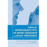 forms of intersubjectivity in infant research and adult treatment