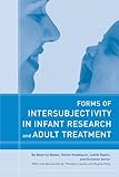 Forms of Intersubjectivity in Infant Research and Adult Treatment