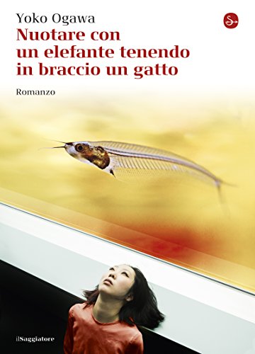 Nuotare con un elefante tenendo in braccio un gatto (Italian Edition)