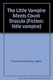 The little vampire meets Count Dracula