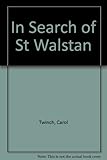 In search of St. Walstan : East Anglia's enduring legend