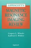 Lippincotts Magnetic Resonance Imaging Review