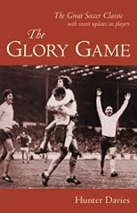 The Glory Game: The New Edition of the British Football Classic