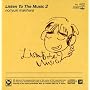 Listen To The Music 2