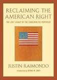 Reclaiming the American Right: The Lost Legacy of the Conservative Movement (Background: Essential Texts for the Conservative Mind)