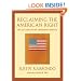 Reclaiming the American Right: The Lost Legacy of the Conservative Movement (Background: Essential Texts for the Conservative Mind)