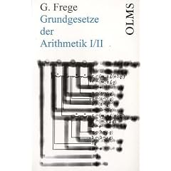 Grundgesetze der Arithmetik: Begriffsschriftlich abgeleitet. 2 Bde. in 1 Band (Olms Paperbacks)