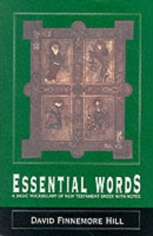 Essential Words: Basic Vocabulary of New Testament Greek