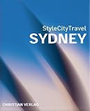 Produkt-Bild: StyleCityTravel Sydney: Empfehlungen und Adressen zum Schlafen, Essen, Shopping, f&uuml;r Sightseeing, Nightlife und Ausfl&uuml;ge