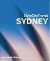 StyleCityTravel Sydney: Empfehlungen und Adressen zum Schlafen, Essen, Shopping, f�r Sightseeing, Nightlife und Ausfl�ge