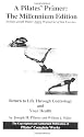 A Pilates' Primer: Pilates' Return to Life Through Contrology and Your Health