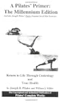 A Pilates' Primer: The Millenium Edition