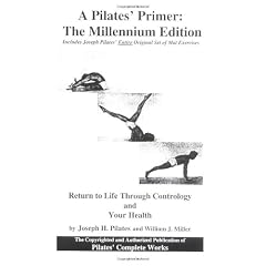 A Pilates' Primer: the Millennium Edition