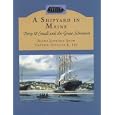 Shipyard in Maine: Percy and Small and the Great Schooners by Ralph Linwood Snow and Captain Douglas K. Lee