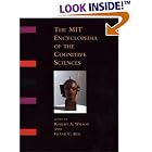 Click here to buy The MIT Encyclopedia of the Cognitive Sciences (MITECS) by  Robert A. Wilson and Frank C. Keil.