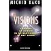 Visions : Comment la science va r�volutionner le XXIe si�cle