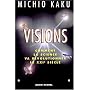 Visions : Comment la science va r�volutionner le XXIe si�cle