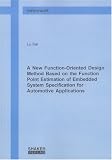 A New Function-oriented Design Method Based on the Function Point Estimation of Embedded System Specification for Automotive Applications (Berichte Aus Der Informatik)