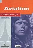 Click for more about Aviation: A 20th-Century Epic - Montparnasse Multimedia.