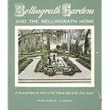 Bellingrath Gardens and The Bellingrath Home : A Pictorial Story in color of the Charm Spot of the Deep South near Mobile....