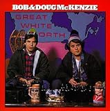 Revue Bob & Doug McKenzie  / Great White North