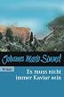 Es mu� nicht immer Kaviar sein