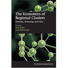 The Economics of Regional Clusters: Networks, Technology and Policy (New Horizons in Regional Science): Uwe Blien, Gunther Maier