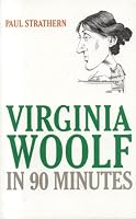 Virginia Woolf in 90 Minutes (Great Writers in 90 Minutes)