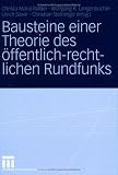 Bausteine einer Theorie des �ffentlich-rechtlichen Rundfunks