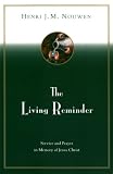 The Living Reminder: Service and Prayer in Memory of Jesus Christ