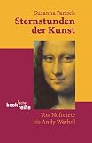 Sternstunden der Kunst - Von Nofretete bis Andy Warhol. - Susanna Partsch