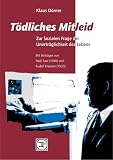Tödliches Mitleid: Zur sozialen Frage der Unerträglichkeit des Lebens