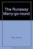 The runaway merry-go-round