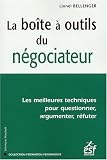 La bo�te � outils du n�gociateur : Les meilleures techniques pour questionner, argumenter, r�futer