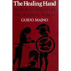 The Healing Hand: Man and Wound in the Ancient World (Commonwealth Fund Publications)