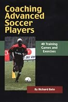 Coaching Advanced Soccer Play: 40 Training Games and Exercises