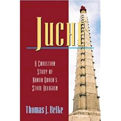 Juche: A Christian Study of North Korea's State Religion