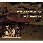 Live at Praxis '84 by  Sun Ra 