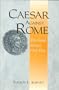 Caesar Against Rome: The Great Roman Civil War