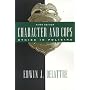 Character and Cops, Fifth Edition: Ethics in Policing, Fifth Edition