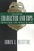 Character and Cops, Fifth Edition: Ethics in Policing, Fifth Edition