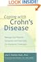 Coping with Crohn's Disease: Manage Your Physical Symptoms and Overcome the Emotional Challenges